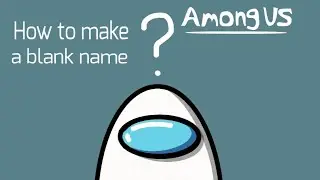 How to make a blank name [Among Us]