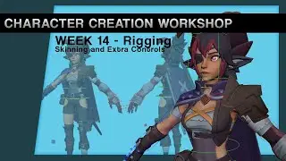 Character Creation Workshop - Week 14 - Skinning And Extra Controls