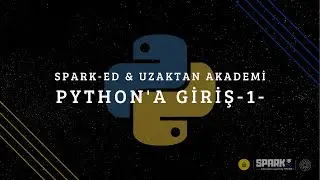 Uzaktan Akademi & Spark-ed - Python'a Giriş #1