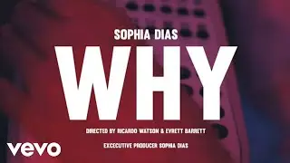 Sophia Dias - Why (Official Video)