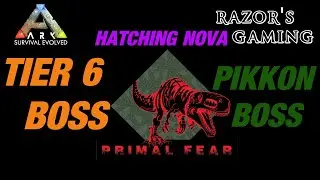ARK: SURVIVAL EVOLVED - PRIMAL FEAR -  TIER 6 BOSS + PIKKON BOSS!