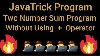 Java Program Sum of two Numbers without using Plus[ + ] Operator.  