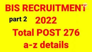 bis recruitment 2022 notification a-z details part 2