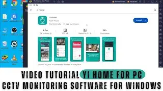 YI Home For PC| How to Install & Configure YI Home for PC CMS on Windows PC