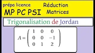 Trigonalisation  de Jordan - CLASSIQUE- COMPLET