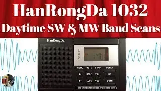 HanRongDa HRD-1032 Portable Radio | Daytime Shortwave & MW Band Scans