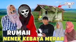 TEREKAM DRONE 😱 RUMAH NENEK KEBAYA MERAH PENCULIK | CHIKAKU FAMILY