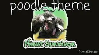 Night Survivor – Poodle theme.