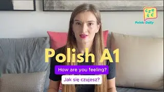 Polish A1: How to Reply to 'Jak się czujesz?' in Polish | Essential Polish Phrases