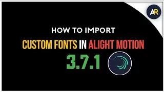 How to import Fonts in Alight Motion in Telugu 2021 🔥⚡ Anreddy Ritvik Reddy