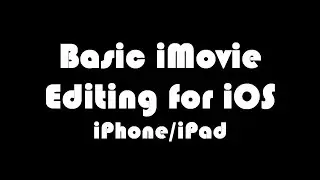 How To Edit Video on iPhone using iMovie Basic Overview