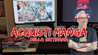 ACQUISTI MANGA DELLA SETTIMANA OTTOBRE 2021 (2° SETTIMANA)
