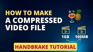 How to Compress a Video Using Handbrake
