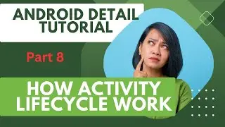 How Android Activity Lifecycle Work Part 8 | How to Use LogCat | Android Tutorial in Detail