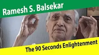 Ramesh S. Balsekar - The 90 Second Enlightenment