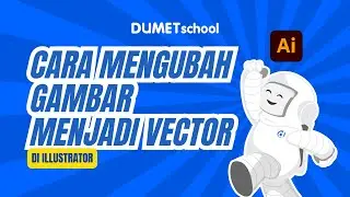 Cara Mudah Mengubah Gambar Menjadi Sebuah Vector Pada Adobe Illustrator