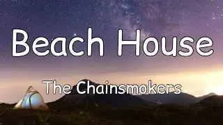 The Chainsmokers - Beach House (Lyrics)