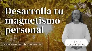 Magnetismo personal - Cómo desarrollarlo