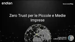 Endian Webinar: Zero Trust per le Piccole e Medie Imprese