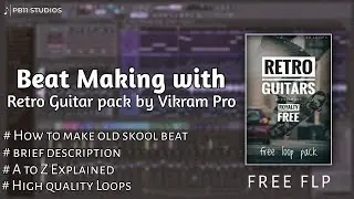 Beat Making with retro Guitar by @VikramPro | high quality Loops | Free flp