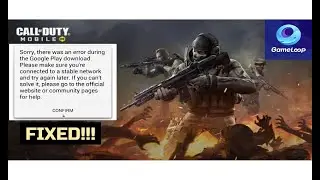 🔥FIX CALL of Duty Mobile sorry there was an error during google play download/Gameloop Emulator