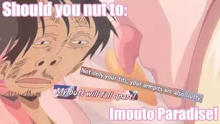 Should you nut to: Imouto Paradise!