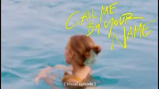 I filmed & edited this video like Call Me by Your Name
