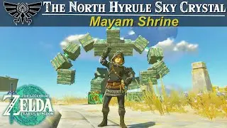 The North Hyrule Sky Crystal: Mayam Shrine | Zelda, Tears of the Kingdom Guide
