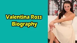 Valentina Ross Biography - Valentina Ross Free HOT HD Videos