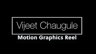 Motion Graphics Reel_Vijeet Chaugule