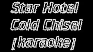 Cold Chisel 'Star Hotel' [karaoke]