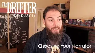 The Drifter - Dev Diary 14 (Choosing Your Narrator)