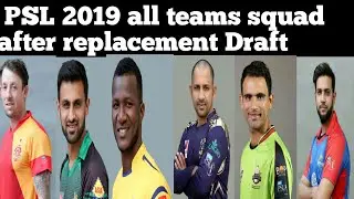 Pakistan super league 2019 all teams squad after replacement Draft | PSL 2019 final teams Squad