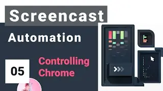 Screencasting Automation Crash Course #5 - Controlling Chrome in CLI