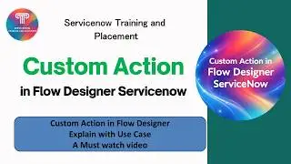 Custom Action in Flow Designer | Explained with Use Case