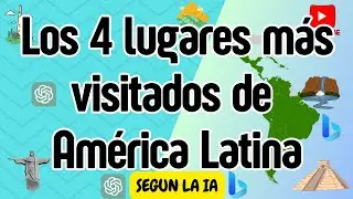 Según la IA: los 4 lugares más visitados de América Latina. #curiosidades #geografia #ias #chatgpt