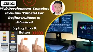 CSS Tutorial | Styling kink & Buttons | Pseudo Selectors | Web designing Course | Lecture # 22