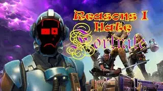 Reasons I hate Fortnite