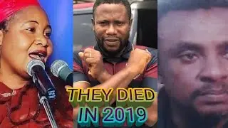 10 Nollywood Celebrities Who Died In 2019