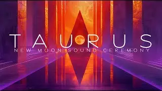 Taurus ♉️ New Moon Sound Ceremony 🌒 LIGHTSTREAM