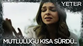 Aylin'in mutluluğu kısa sürdü! - Yeter 2. Bölüm