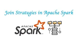 Join Strategies in Apache Spark 