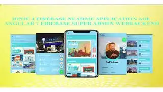 IONIC 4 FIREBASE NEARME MOBILE APPLICATION with ANGULAR 7 FIREBASE SUPER ADMIN WEBBACKEND |