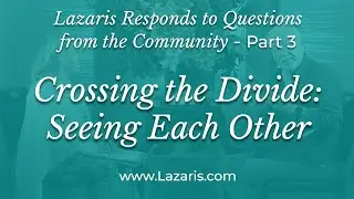 Crossing the Divide: Seeing Each Other