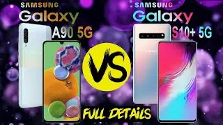 SAMSUNG Galaxy A90 5G vs SAMSUNG Galaxy S10+ 5G | Full Details | SPECS | Camera | COMPARISON | 2019