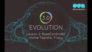 Evolution CMS 3 Lesson 2 - BaseController,  home template,  tracy