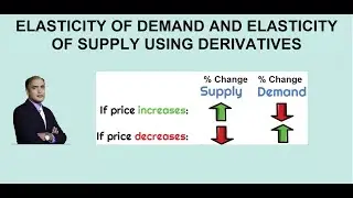 How to Calculate Elasticity of Demand and Supply using Derivatives