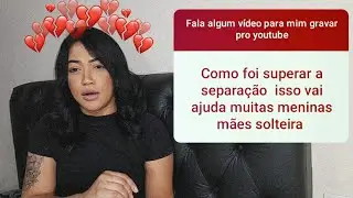 COMO SUPEREI A SEPARAÇÃO + DiCAS