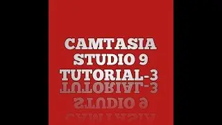 CAMTASIA STUDIO 9 TUTORIALS-3 HOW TO MERGE/ADD TWO VIDEO INTO ONE.