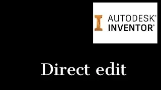 Direct edit in inventor 2021